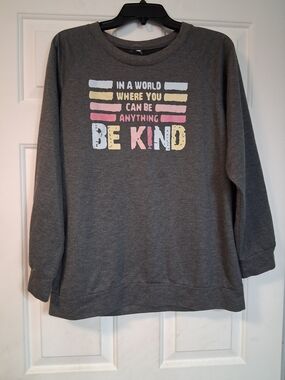 Be Kind Graphic Sweatshirt Gray Cozy Comfy Size XL